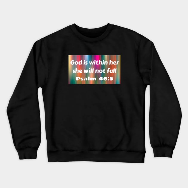 Bible Verse Psalm 46:5 Crewneck Sweatshirt by Prayingwarrior